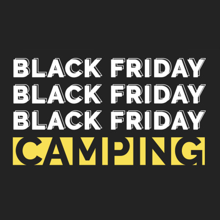 Къмпинг в Black Friday? Няма какво да чакате.